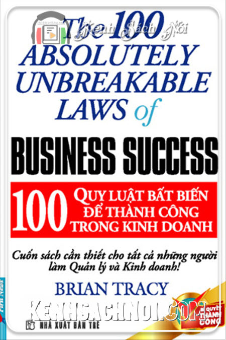 Sách Nói Mp3 Full 100 Quy Luật Bất Biến Để Thành Công Trong Kinh Doanh Tác Giả Brian Tracy (kenhsachnoi.com)