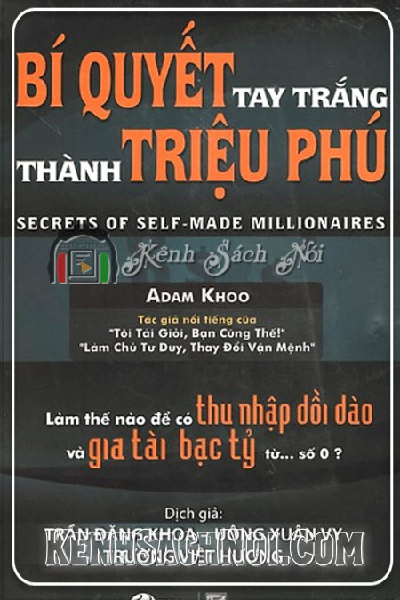 Sách Nói Mp3 Full Bí Quyết Tay Trắng Thành Triệu Phú - Tác Giả Adam Khoo (kenhsachnoi.com)