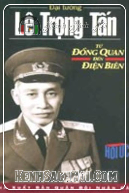 Sách Nói Mp3 Full Từ Đồng Quan Đến Điện Biên - Đại Tướng Lê Trọng Tấn