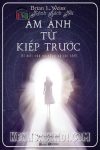 Ám ảnh từ kiếp trước - Brian L. Weiss