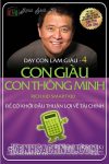 Dạy Con Làm Giàu Tập 4 - Con Giàu Con Thông Minh - Robert T. Kiyosaki | MC Thùy Dung
