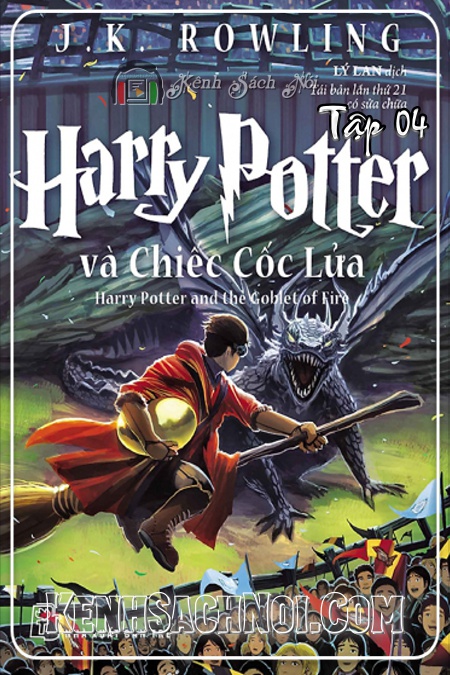 Sách Nói Harry Potter Tập 4 - Harry Potter Và Chiếc Cốc Lửa Full Mp3 - J. K. Rowling [kenhsachnoi.com]