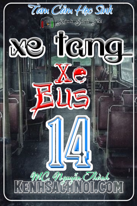 Truyện Ma Xe Tang - Xe Buýt Số 14 Mp3 Full - Tam Cảo Học Sinh [kenhsachnoi.com]